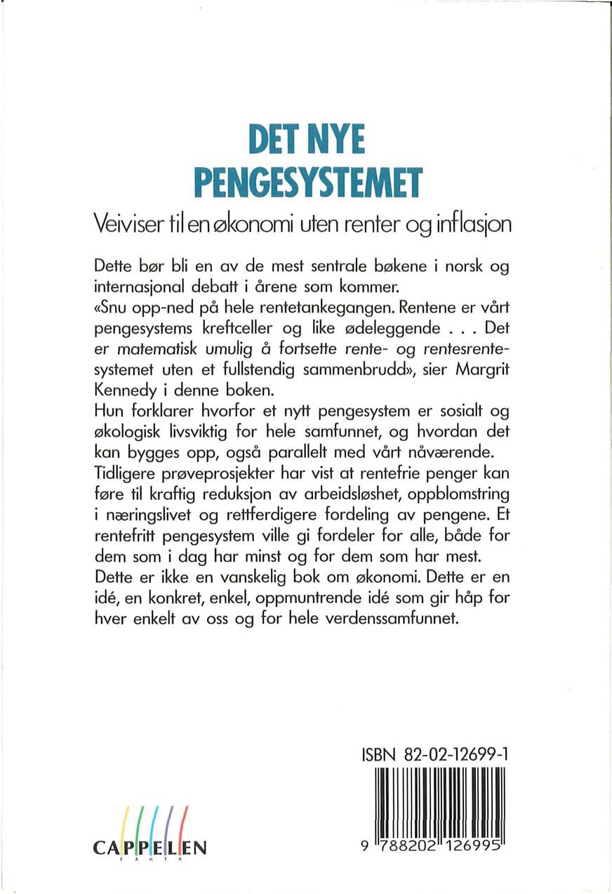 DET NYE PENGESYSTEMET Veiviser til en økonomi uten renter og inflasjon Dette bør bli en av de mest sentrale bøkene i norsk og internasjonal debatt i årene som kommer.