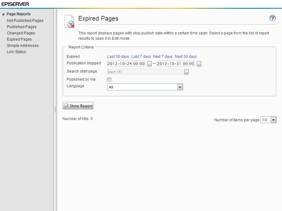 112 Håndbok for redaktører EPiServer 7.5 CMS Utløpte sider Denne rapporten viser sider der publiseringsdatoen utløper innenfor en angitt tidsperiode. Slik oppretter du en rapport: 1.