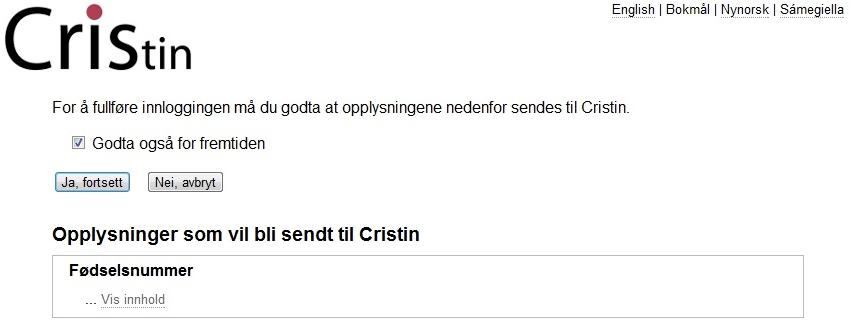 Informasjon om bruk av personnummer i Cristin-systemet Bakgrunnen til at Cristin og tidligere også Frida-systemet bruker fødselsnummer er at dette er pr i dag den eneste unike identifiseringsnøkkelen