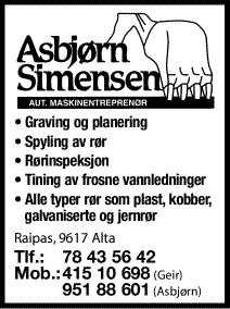 renholdsekspressen.no TANA 9700 Lakselv Tlf. 78 46 06 00 Fax. 78 46 06 37 Sør-Varanger kommune VANN OG AVLØP Rådhusplassen 3, 9900 Kirkenes Tlf. 78 97 74 00 www.sor-varanger.kommune.no Støtter Røde Kors SØR VARANGER Tlf.