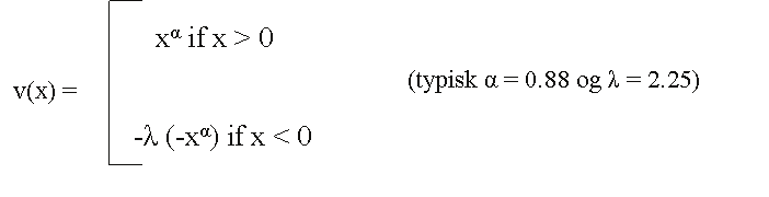 180 SUBJEKTIV VERDI Tap (x < 0) Gevinst (x > 0) OBJEKTIV DIMENSJON (f.eks. kroner, liv tapt osv.