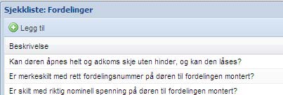 ... velg: "Legg til" fr å aktivere sjekklista Neste vindu åpnes g følgende funksjner er tilgjengelig, se henvisningene nedenfr: 0. Lagre utført / innlagt infrmasjn. Pdf fr utskrift / lagring 2.