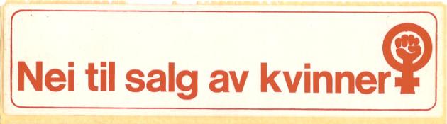 Nei til sal av kvinner! I dag er pornoen grovare enn den var for 20 år sidan. Likevel er den meir utbredt og akseptert i samfunnet, sjølv hos uttalte feministar.