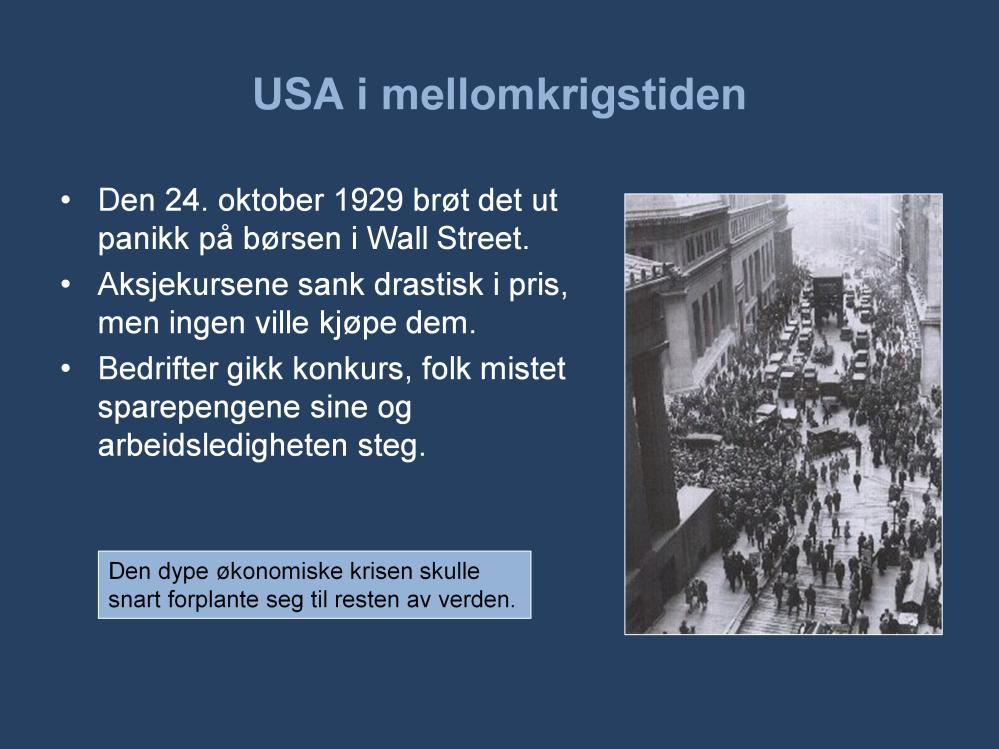 Den 24. oktober 1929 brøt det ut panikk på børsen i Wall Street i New York.