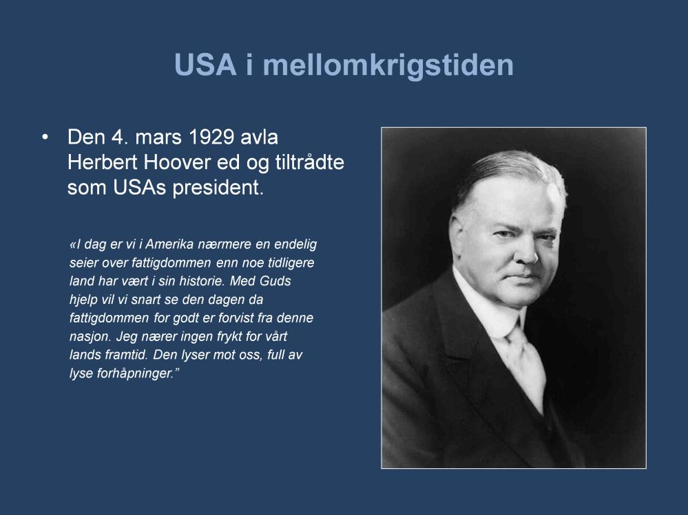 Den 4. mars 1929 avla Herbert Hoover eden og tiltrådte som USAs 31. president.