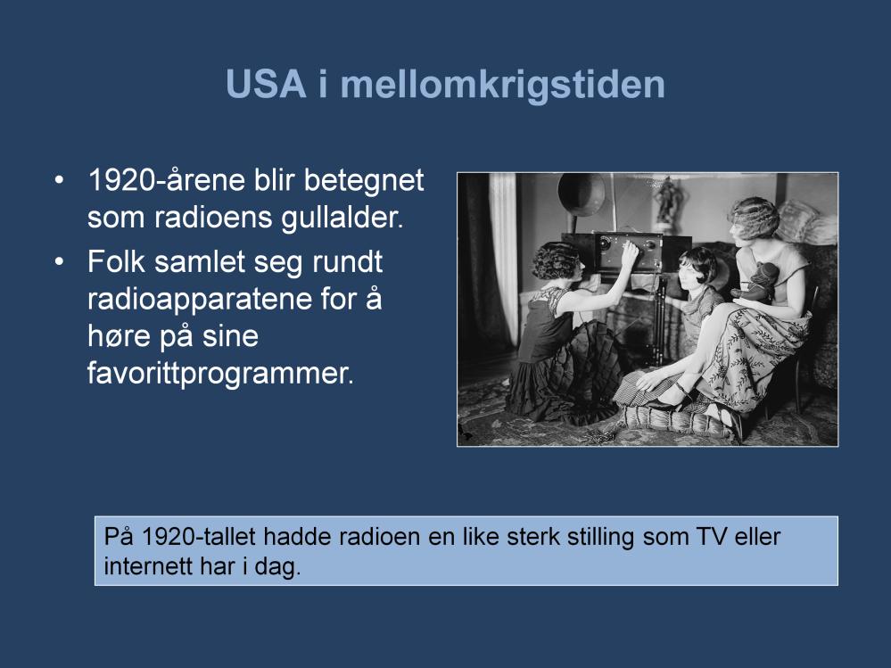 1920-tallets USA medførte begynnelsen på radioens gullalder.