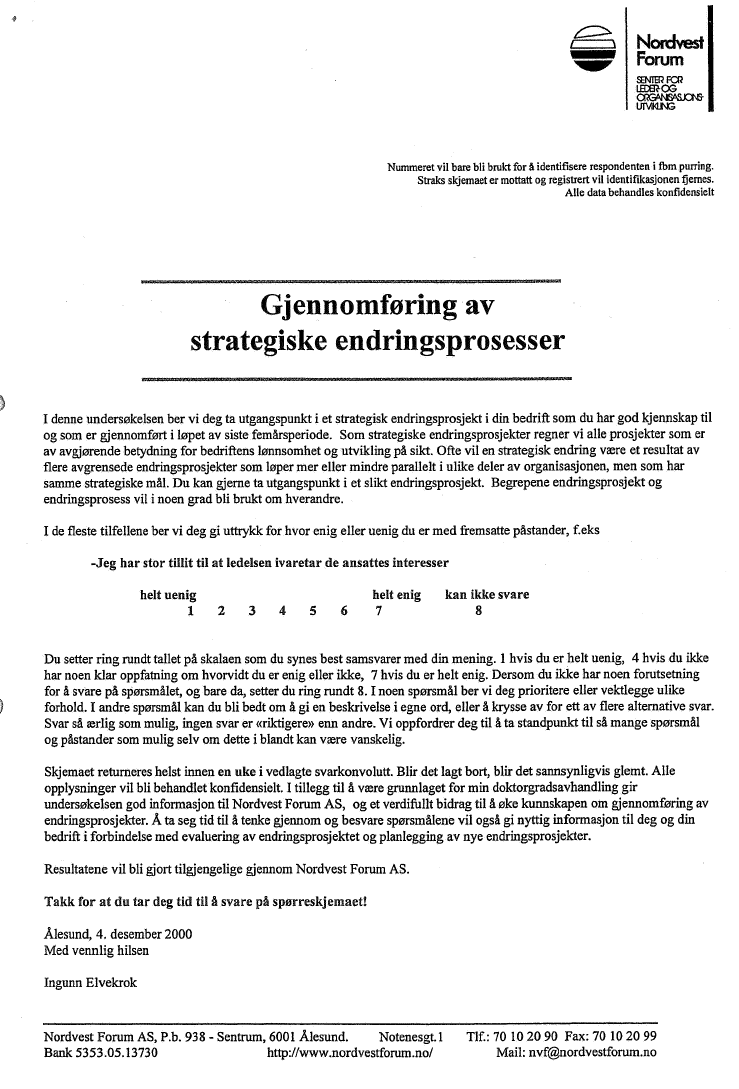 Vedlegg 3. Instruksjoner på spørreskjema. Et endringsprosjekt går gjennom flere faser, og det er ofte hensiktsmessig å snakke om tre hovedfaser.