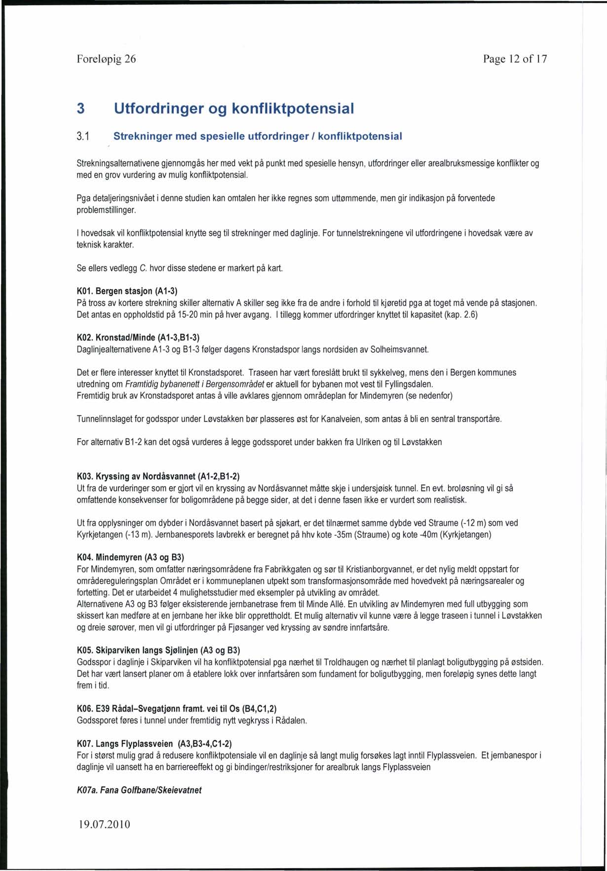 Foreløpig 26 Page 12 of 17 3 Utfordringer og konfliktpotensial 3.