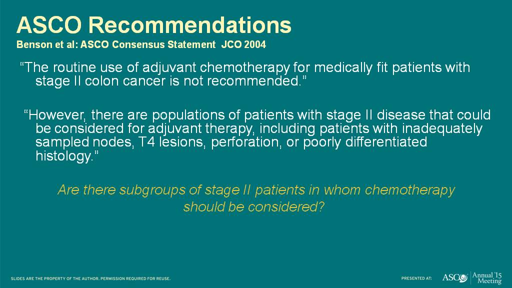 ASCO Recommendations<br />Benson et al: ASCO Consensus Statement