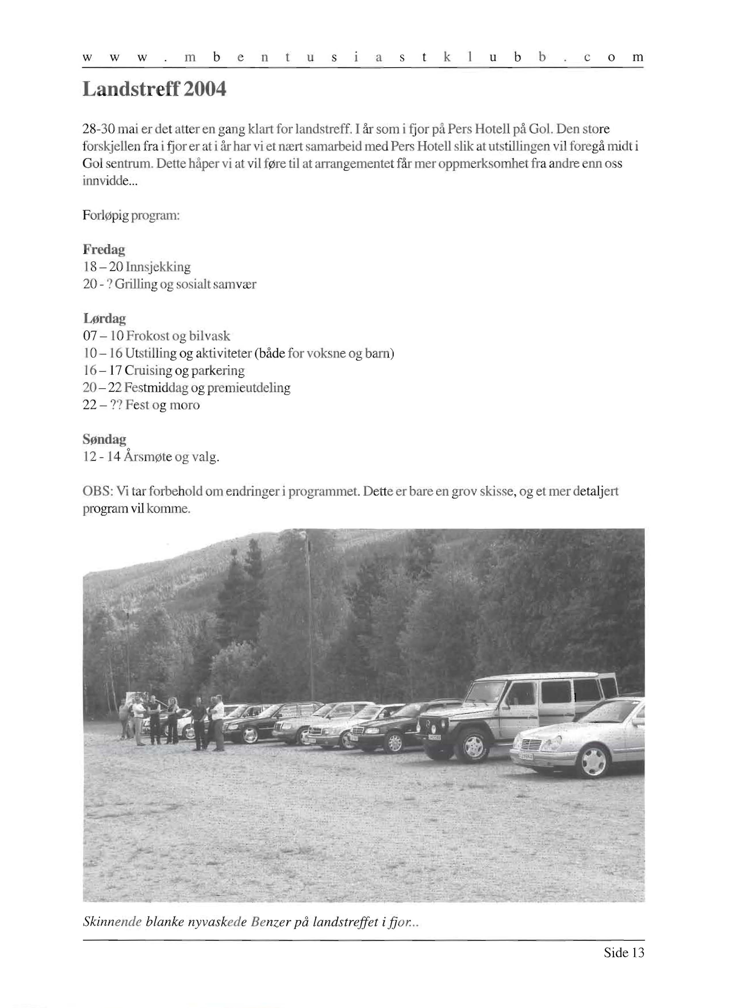 w w w ID b e n u s a s k u b b c o ID Landstreff 2004 28-30 mai er det atter en gang klart for landstreff. I år som i fjor på Pers Hotell på Gol.