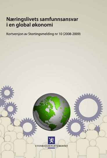 Det er særlig to offentlige dokumenter som omhandler næringslivets samfunnsansvar. Stortingsmelding nr. 10 (2008-2009). 23.