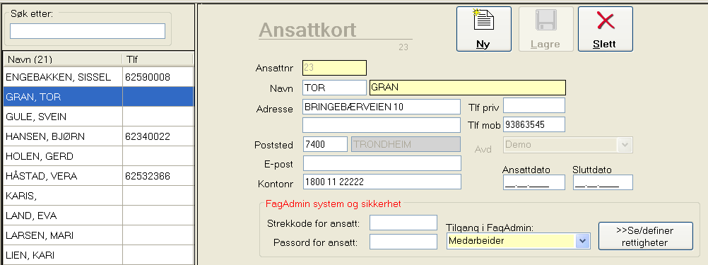 Medarbeidere Systemet krever at de ansatte legges inn for at hver enkelt ansatt skal kunne tildeles de rettigheter de skal ha i forhold til FagAdmin.