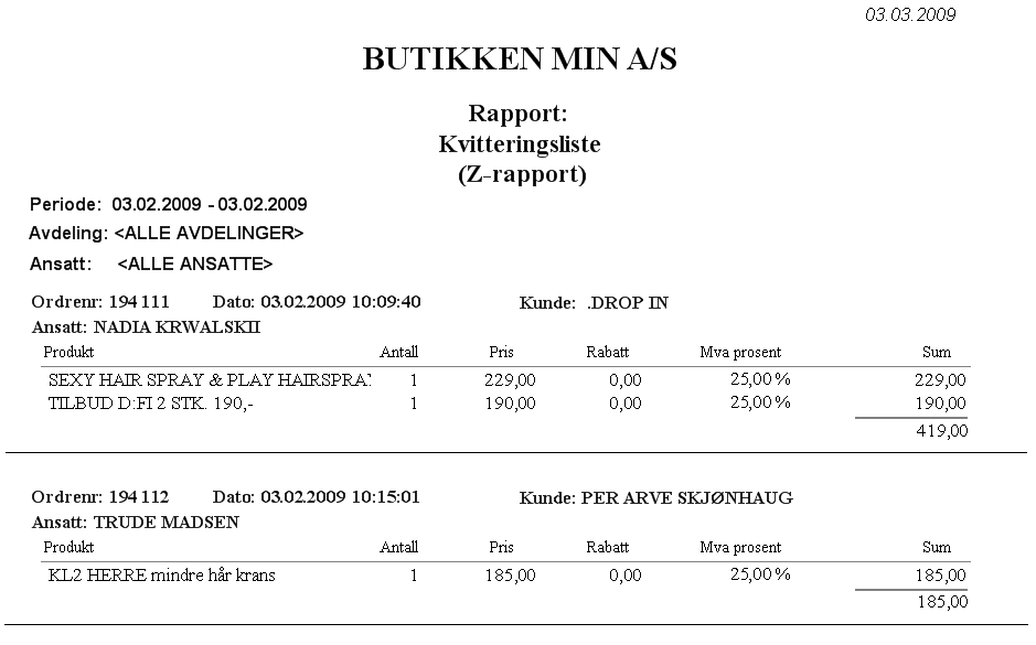 Kvitteringsliste Rapporten skriver ut en kopi av alle kvitteringer ut på skriver; tilsvarende en tradisjonell Z-rapport. Utvalg Listen kan skrives ut for en eller alle ansatte.