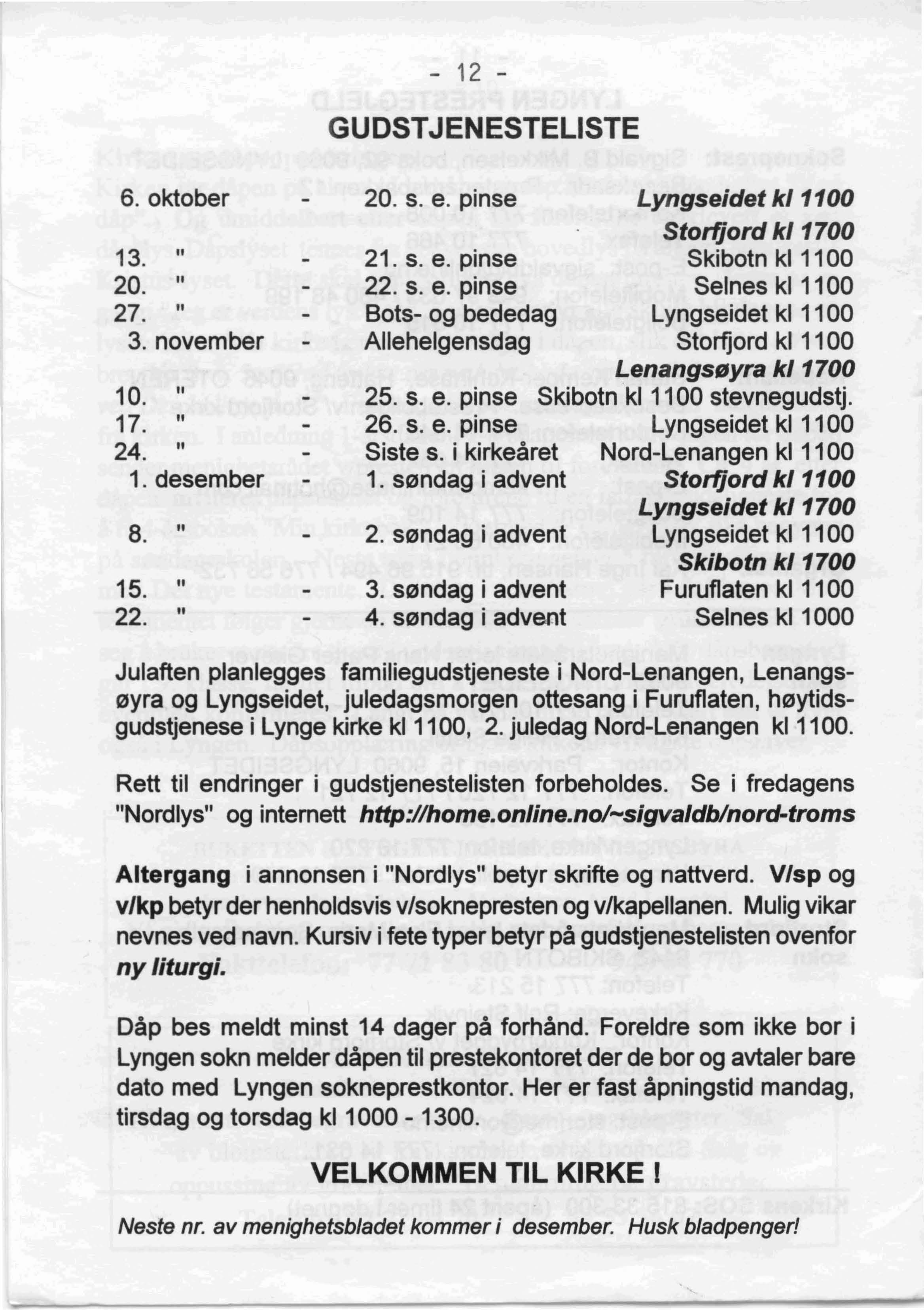 - 12 - GUe STJENESTELISTE 6.oktober 13. II 20. II 27. II 3. november 10. II 17. II 24. II 1. desember 8. II 15. II 22. II 20. s. e. pinse 21. s. e. pinse 22. s. e. pinse Bots- og bededag Allehelgensdag 2.