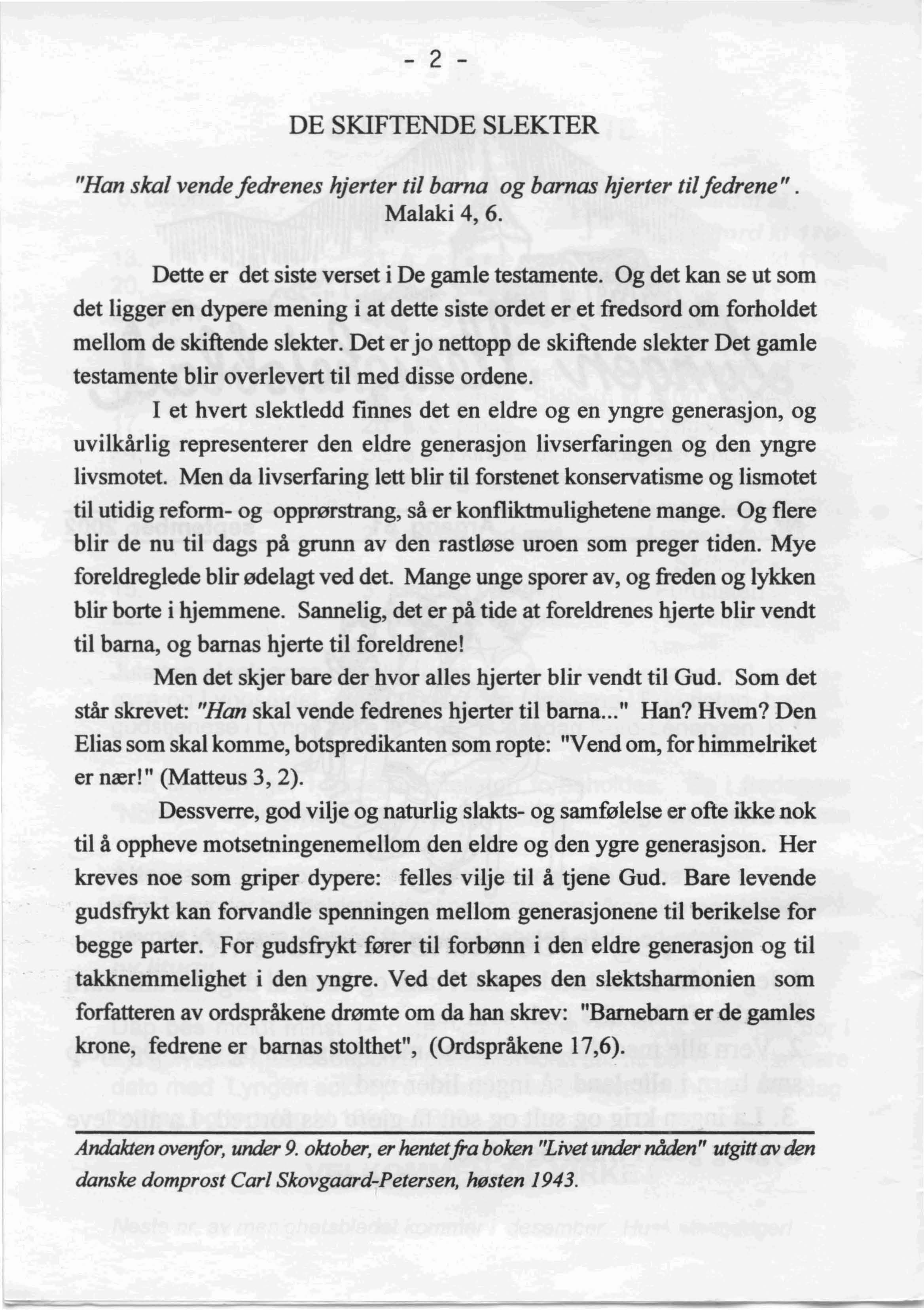 - 2 - DESKlFTENDESLEKTER "Han skal vende fedrenes hjerter til bama og barnas hjerter til fedrene". Malaki 4,6. Dette er det siste verset i De gamle testamente.