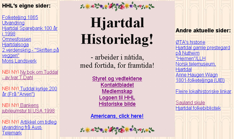 Enda ein sommar har gått, og både triste og hyggelege ting skjer også for historieinteresserte.