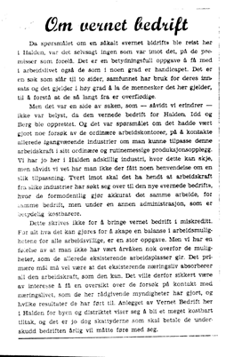 Dette innbar arbeidstrening og kvalifisering med sikte på å delta i det ordinære arbeidsmarked. Varierende rammebetingelser.