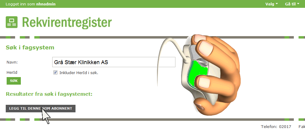 Hvis det valgte fagsystemet IKKE har virksomheten i sin lokale adressekatalog fra før, vil det sannsynlig ikke komme opp en liste med Resultat fra søk i fagsystemet.