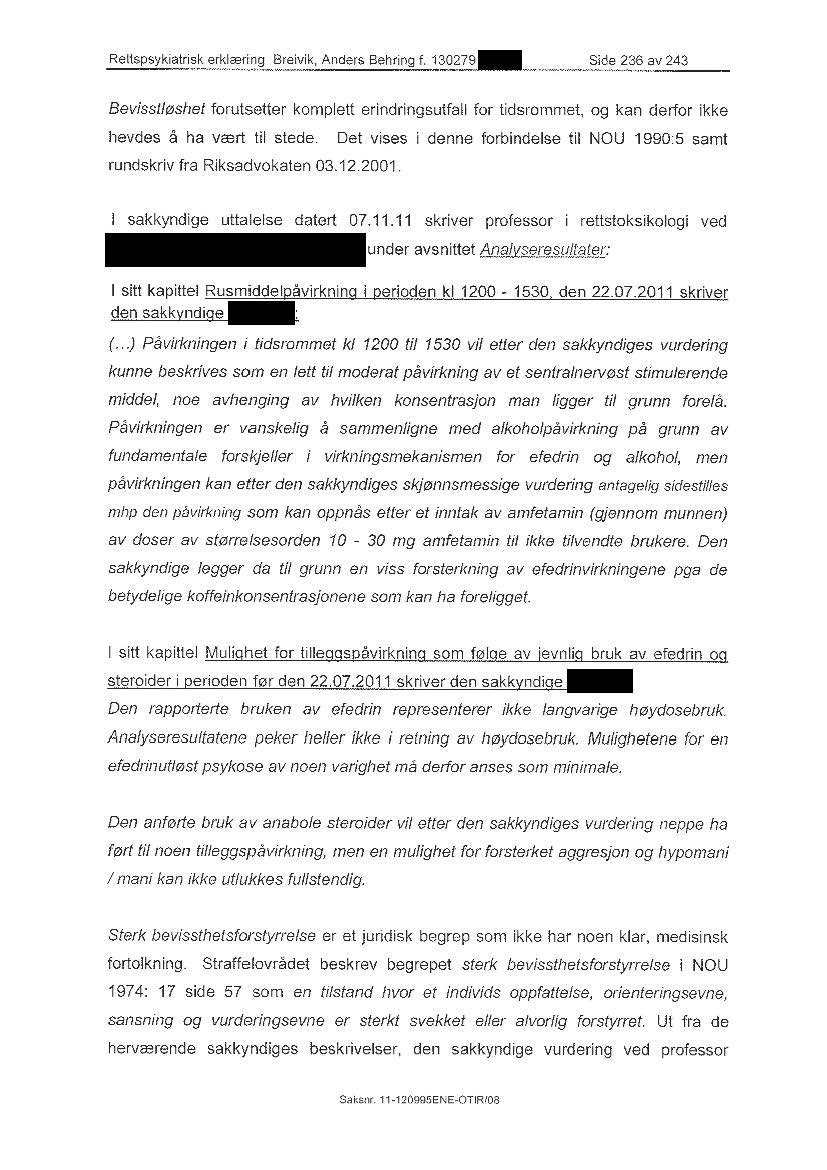 Bevissl/0shet forutsetter komplett erindringsutfall for tidsrornmet, og kan derfor ikke hevdes a ha vcert til stede. Del vises i denne forbindelse til NOU 1990 5 samt rundskriv fra Riksadvokaten 03.