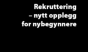 Årsberetning 2014 side 4-21 Rekruttering nytt opplegg