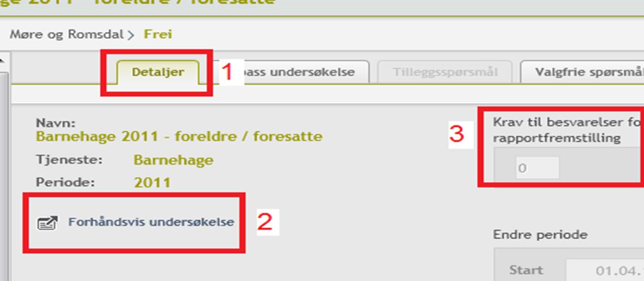 I vårt tilfelle bruker vi barnehageundersøkelsen for foreldre/foresatte (2) 2) Neste sider viser innholdet under fanen Detaljer (1), og her er det