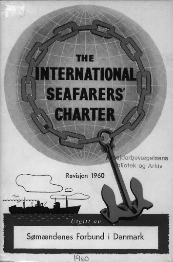 50 ÅRS KAMP MOT GLOBAL KAPITAL 87 Forside af The International Seafarers Charter, 1960-versionen, udgivet af Sømændenes Forbund i Danmark.