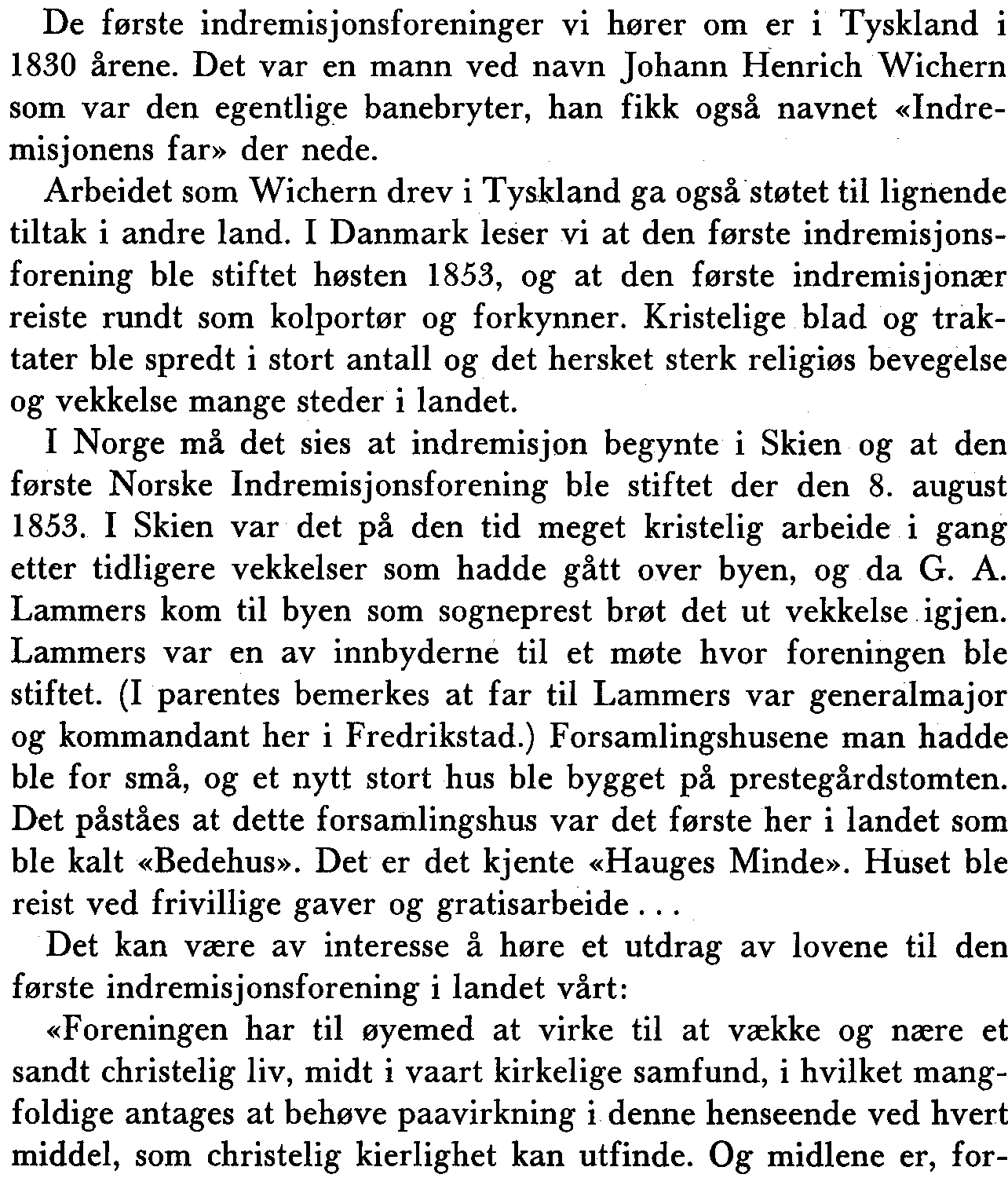 Fredrikstad Indremisjon 100 år 1874-1974 De første indremisjonsforeninger vi hører om er i Tyskland i 1830 årene.