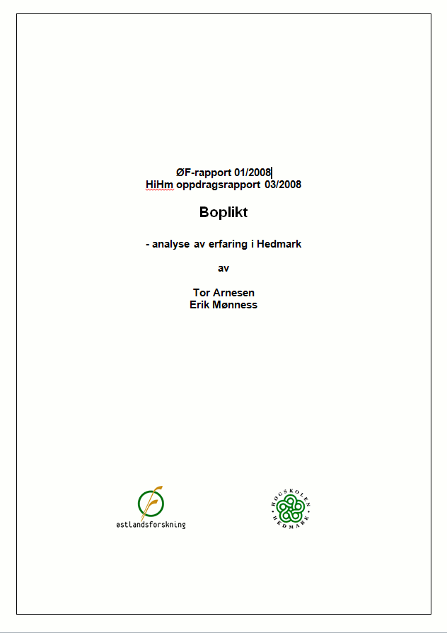 Mønness, E. and T. Arnesen, 212 «A Domicile Principle in Farmland Policy? On Farm Settlement Policy and Experience in Norway» in M.