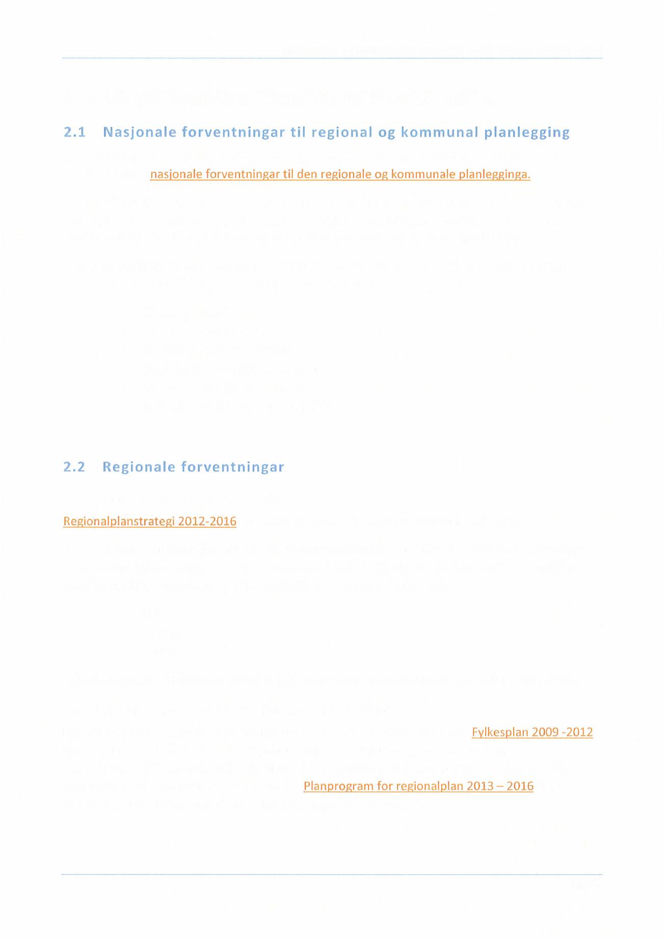 2. NASJONALE REGIONALE FØRINGAR OG FORVENTNINGAR Med innføring av pbl.