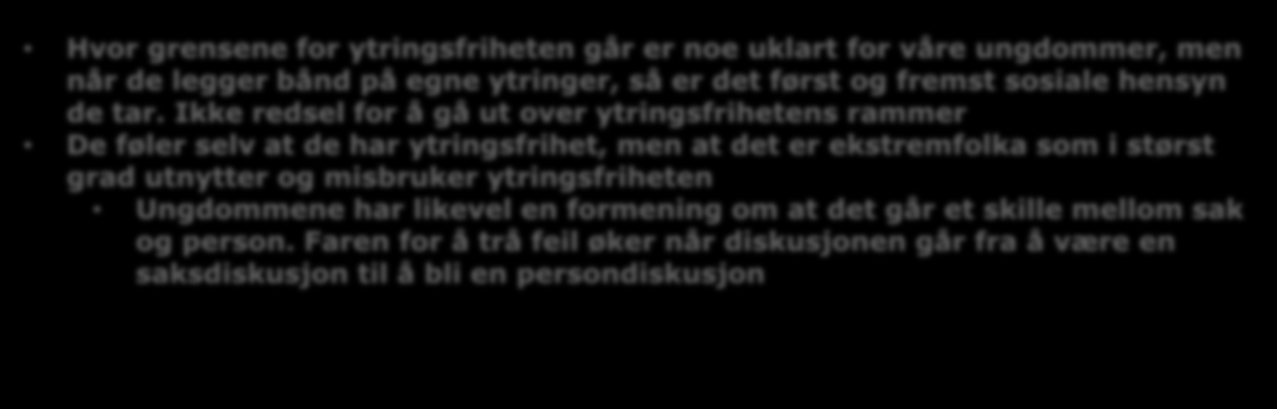 Sier mest sånne ting som er innenfor A4-boksen (g) Det har blitt lettere for ekstremfolka, men for den gemene hop der folk flest befinner seg, så har ikke de nye mediene hatt så mye å si for