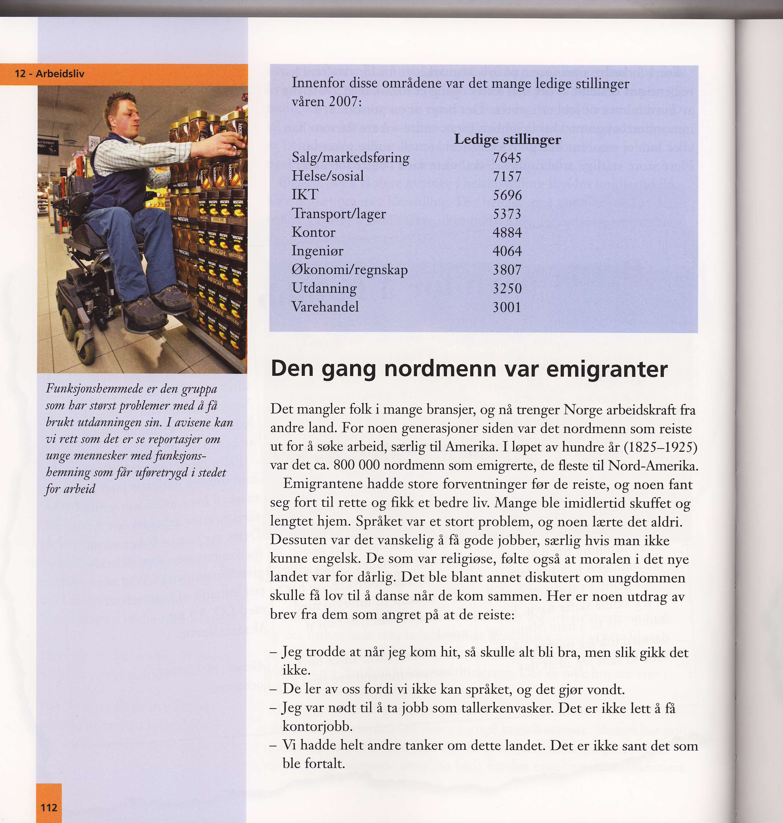 12 - Arbeidsliv Innenfor disse omrádene var det mange ledige stillinger vàren 2007: Salg/markedsfzring Helse/sosial IKT Tlansport/lager Kontor Ingenior Akonomi/regnskap Utdanning Varehandel Ledige