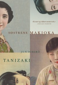 Side 6 Mer ny skjønnlitteratur Junichiro Tanizaki: Søstrene Makioka. Press Vi befinner oss i Osaka rett før utbruddet av andre verdenskrig.