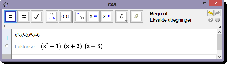 2 finner du CAS ved å hake av for dette under «Vis» på menylinjen: 11.1 Verktøylinjen i CAS Eksempel 33 Faktoriser polynomet x 4 x 3 5x 2 x 6.