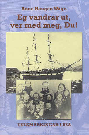 Ny bok frå Anne Haugen Wagn Boka handlar om telemarkingars liv og lagnad i Amerika. Her er soga om det første utvandrarfølgjet frå Austlandet, som reiste frå Tinn i 1837.