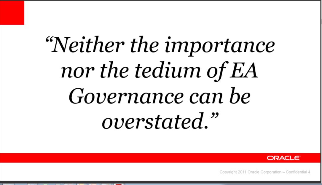 Forutsetninger..An enterprise architecture imposed without appropriate backing is bound to fail.