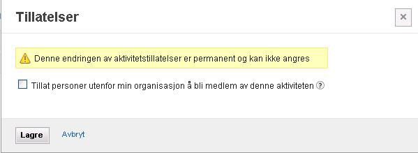 Eier Du kan legge til, endre og slette hva som helst av innholdet eller medlemmene for en aktivitet og selve aktiviteten. Personen som oppretter aktiviteten, blir automatisk firmaeier.