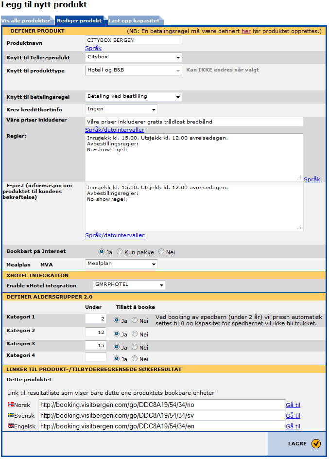 STEG 3. OPPRETT PRODUKT (MENY: PRODUKTINFORMASJON) Start med å oppgi navn på produktet. Produktet er å forstå som selve overnattingstedet. Knytt deretter mot riktig Tellus-produkt.