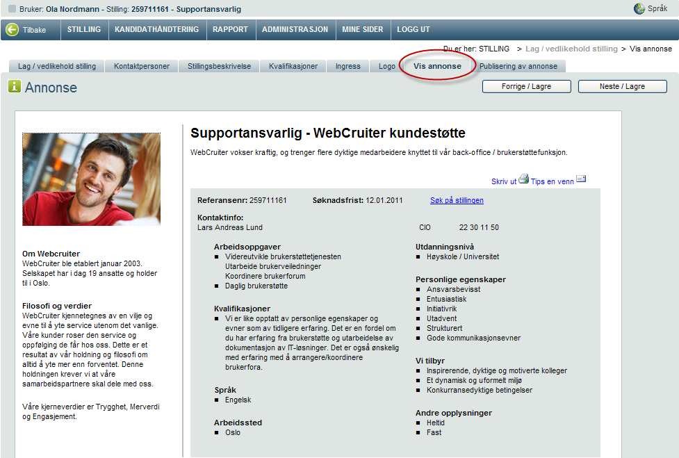 Forhåndsvisning av stillingsannonse Dersom man klikker på arkfanen Vis annonse, vil en alltid kunne se den ferdige stillingsannonsen.