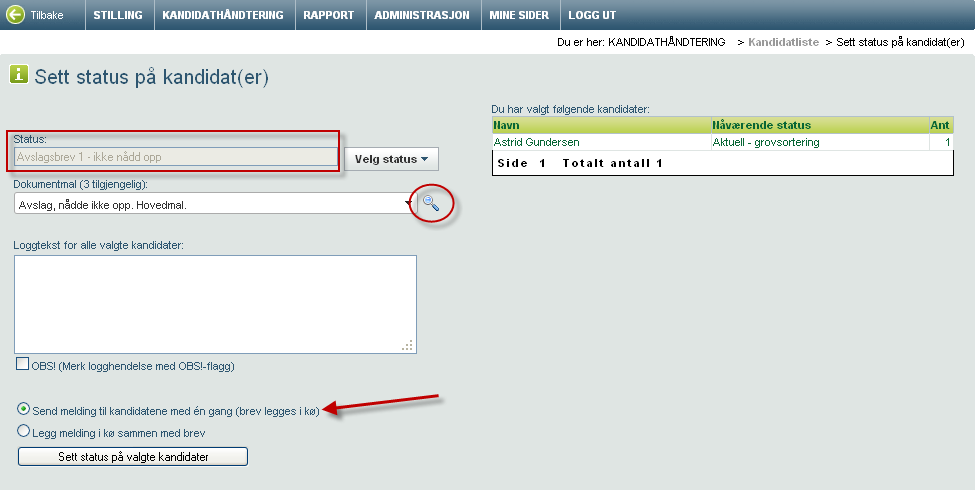 Sette status på kandidater med utsendelse av e-post/brev Noen av kandidatstatusene medfører utsending av brev/e-post til kandidatene. Disse statusene har dokumentmaler knyttet til seg.