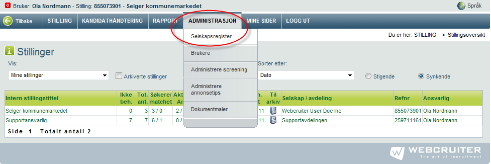 SELSKAPSREGISTER Navn og organisasjonsnivå for overstyring i stillingsannonse og flettedokumenter Hvilke(t) selskap/avdelingsnavn som fremkommer i annonser på Jucan og i brevmaler, kan man styre her.