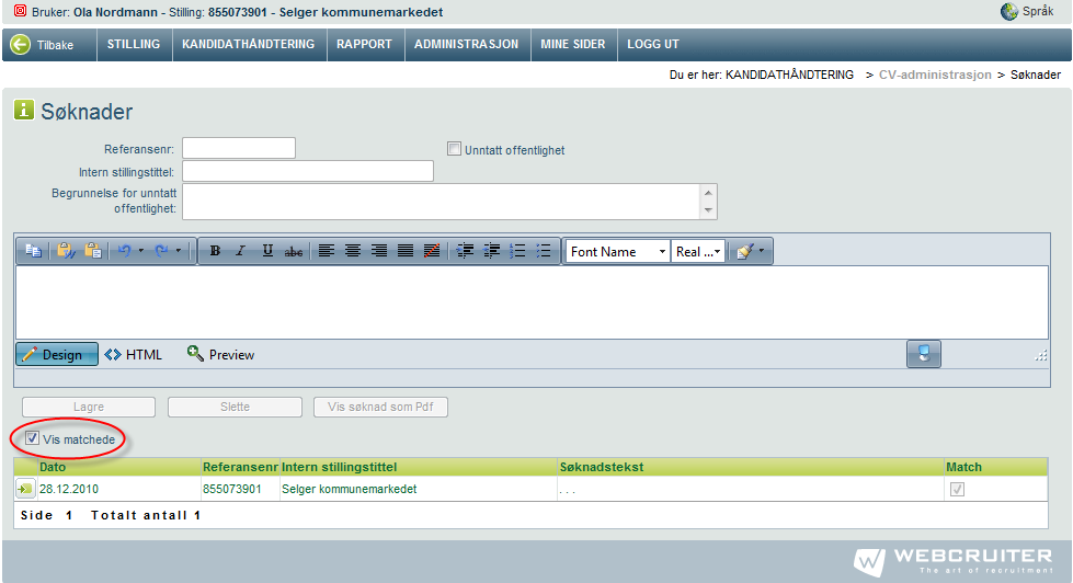For å få opp stillingen som kandidaten er Matchet opp mot, må rubrikken Vis matchede være haket av. Rubrikken finner du rett over listen over søknader.