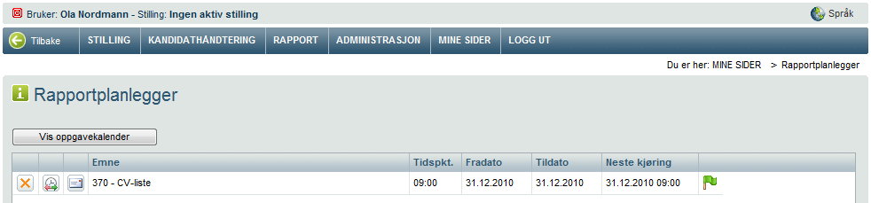 MINE SIDER Under menyen Mine sider fra hovedmenyen kan man, dersom man har de rette tilganger, få tilgang til: Rapportplanlegger Rekrutteringskalender Kommunikasjonssenter Rapportplanlegger Under