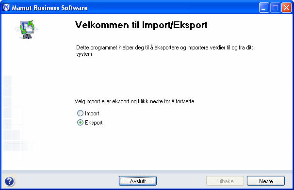 Oppstart Hvordan starte? Import/Eksport startes ved å velge Fil Import Mamut Import/Eksport eller Fil Eksport Mamut Import/ Eksport i programvinduet til Mamut.