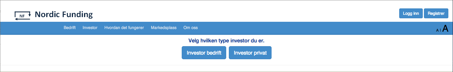 En bruker som registrerer seg som investor vil få opp to valgmuligheter før den begynner å registrere seg, enten må den velge investor bedrift eller investor privat.