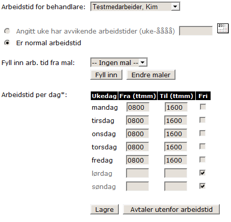 Arbeidstid Denne siden brukes til å legge inn en behandlers arbeidstid. Arbeidstid som blir satt utenfor åpningstiden blir ignorert.