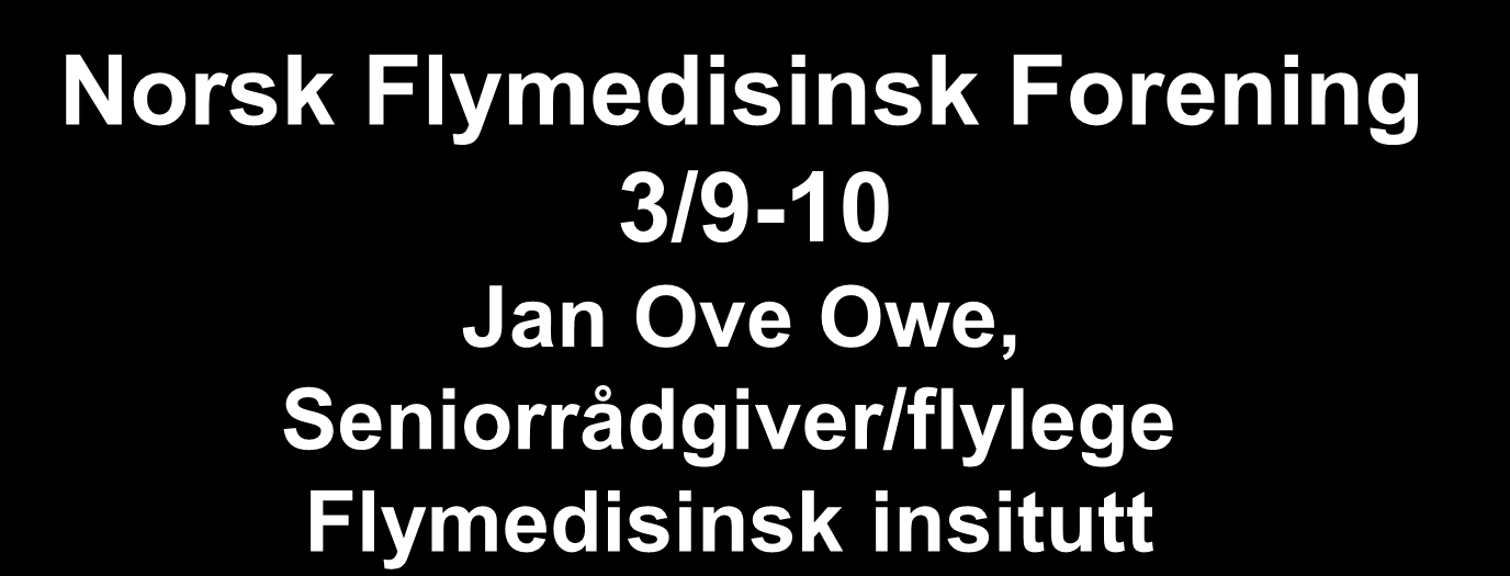 Flymedisinsk Forening 3/9-10 Jan