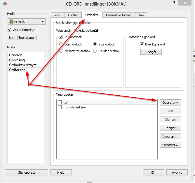 Separat liste lager du her Hak av for separat liste under skiftenøkkelen og så ordforslag, vindu og så separat liste for fagord For å lage en fagordliste trykker du her: Når du har trykket Opprett ny