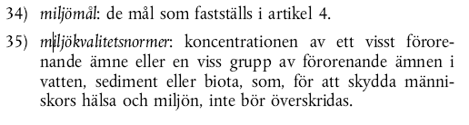 Miljøkvalitetsnormer i stedet for økologiske miljömål Økologiske miljømål har gjorts om til juridiske miljøkvalitetsnormer (MKN) Ledet til veldig sterk fokus på statusbedømninger Etter mye