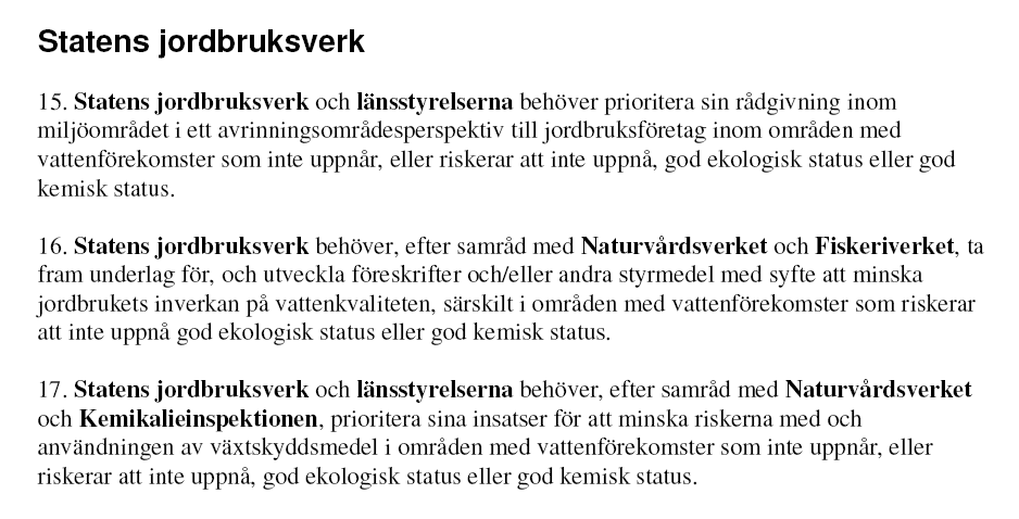 Hvilke virkemidler var det vannmyndighetene fattet vedtak om for å styre landbruket mot mindre lekkasje av næringsstoffer?