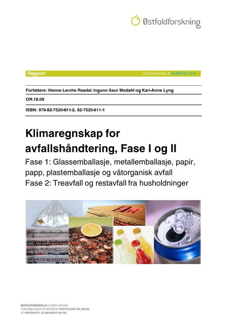 aspx (biogass case Østfold) http://ostfoldforskning.no/publikasjon/miljonytte-ogverdikjedeokonomi-ved-biogassproduksjon-fase-ii--697.